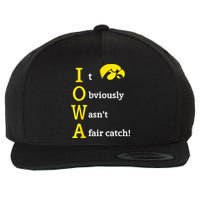 Iowa It Obviously Wasn’T A Fair Catch Wool Snapback Cap