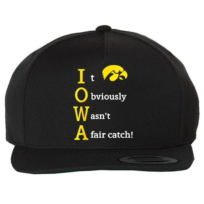 Iowa It Obviously Wasn’T A Fair Catch Wool Snapback Cap