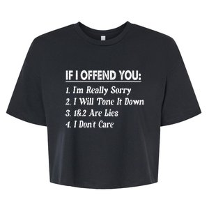 If I Offend You 1 IM Really Sorry 2 I Will Tone It Down Bella+Canvas Jersey Crop Tee