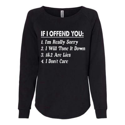 If I Offend You 1 IM Really Sorry 2 I Will Tone It Down Womens California Wash Sweatshirt