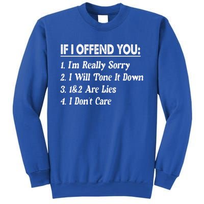 If I Offend You 1 IM Really Sorry 2 I Will Tone It Down Sweatshirt