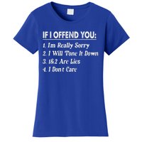 If I Offend You 1 IM Really Sorry 2 I Will Tone It Down Women's T-Shirt