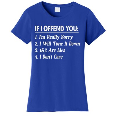 If I Offend You 1 IM Really Sorry 2 I Will Tone It Down Women's T-Shirt