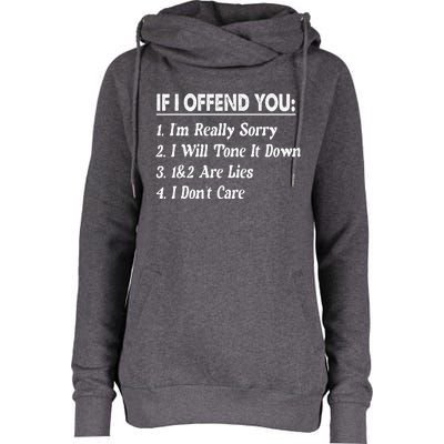 If I Offend You 1 IM Really Sorry 2 I Will Tone It Down Womens Funnel Neck Pullover Hood