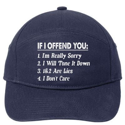 If I Offend You 1 IM Really Sorry 2 I Will Tone It Down 7-Panel Snapback Hat