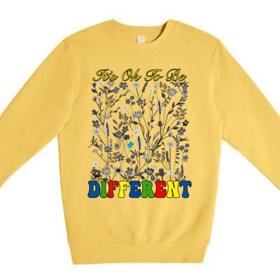 It Is Ok To Be Different Floral Be Brave Be You Wildflower Funny Gift Premium Crewneck Sweatshirt