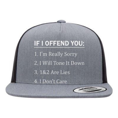 If I Offend Youim Really Sorry I Will Tone It Down1&2 Flat Bill Trucker Hat