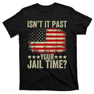 IsnT It Past Your Jail Time T-Shirt