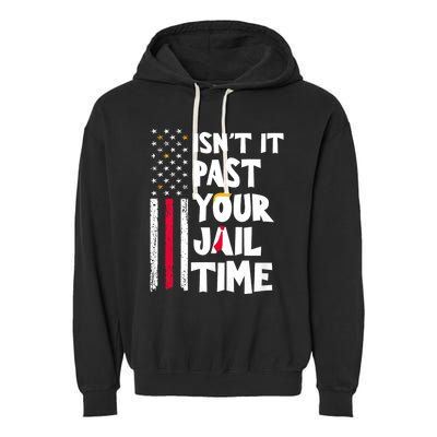 IsnT It Past Your Jail Time? Funny Sarcastic Quote Garment-Dyed Fleece Hoodie