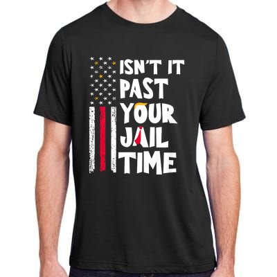 IsnT It Past Your Jail Time? Funny Sarcastic Quote Adult ChromaSoft Performance T-Shirt