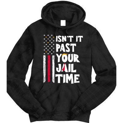 IsnT It Past Your Jail Time? Funny Sarcastic Quote Tie Dye Hoodie