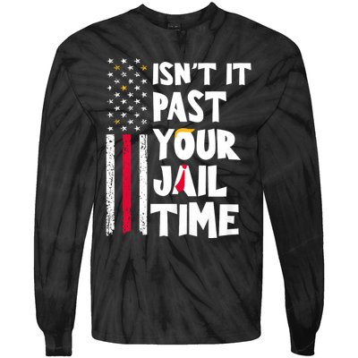 IsnT It Past Your Jail Time? Funny Sarcastic Quote Tie-Dye Long Sleeve Shirt