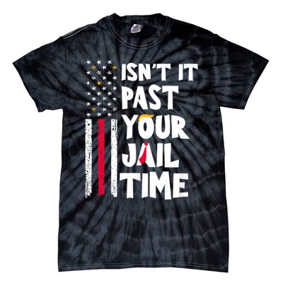 IsnT It Past Your Jail Time? Funny Sarcastic Quote Tie-Dye T-Shirt