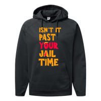 IsnT It Past Your Jail Time? Funny Sarcastic Quot Performance Fleece Hoodie