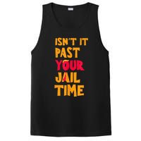 IsnT It Past Your Jail Time? Funny Sarcastic Quot PosiCharge Competitor Tank