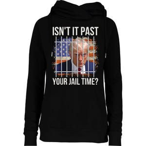 isn't it past your jail time Womens Funnel Neck Pullover Hood