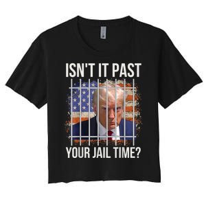 isn't it past your jail time Women's Crop Top Tee