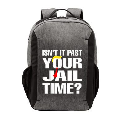 IsnT It Past Your Jail Time Vector Backpack