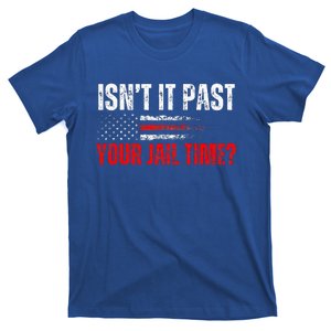 IsnT It Past Your Jail Time American Flag T-Shirt