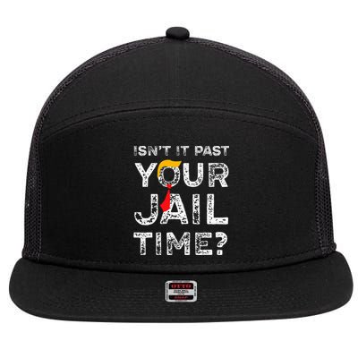 Isn’T It Past Your Jail Time Funny Saying Joke Humour 7 Panel Mesh Trucker Snapback Hat