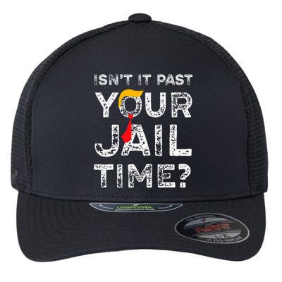 Isn’T It Past Your Jail Time Funny Saying Joke Humour Flexfit Unipanel Trucker Cap