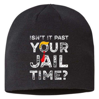 Isn’T It Past Your Jail Time Funny Saying Joke Humour Sustainable Beanie