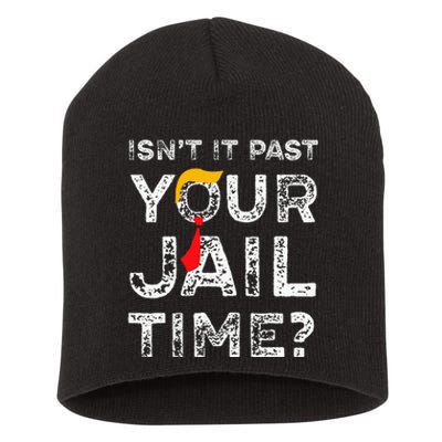 Isn’T It Past Your Jail Time Funny Saying Joke Humour Short Acrylic Beanie