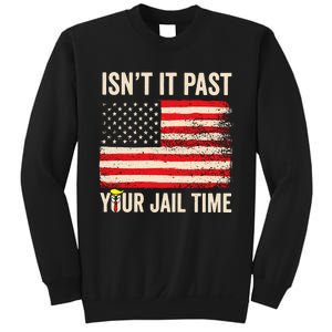 Isn’T It Past Your Jail Time Funny Saying Sweatshirt