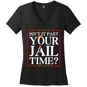 Isn’T It Past Your Jail Time Women's V-Neck T-Shirt