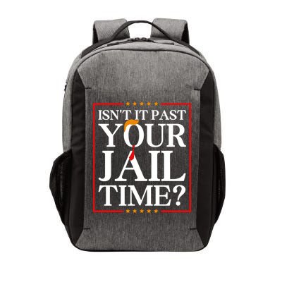 Isn’T It Past Your Jail Time Vector Backpack