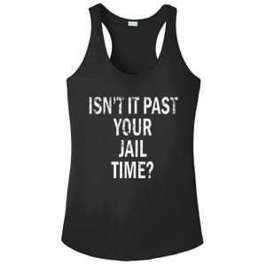 Isn’T It Past Your Jail Time Funny Ladies PosiCharge Competitor Racerback Tank