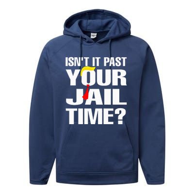 IsnT It Past Your Jail Time Performance Fleece Hoodie