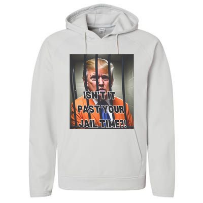 IsnT It Past Your Jail Time Performance Fleece Hoodie