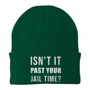 IsnT It Past Your Jail Time Funny 2024 Election Knit Cap Winter Beanie