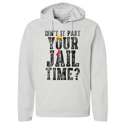 IsnT It Past Your Jail Time Funny Sarcastic Quote Performance Fleece Hoodie