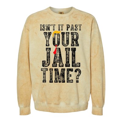 IsnT It Past Your Jail Time Funny Sarcastic Quote Colorblast Crewneck Sweatshirt