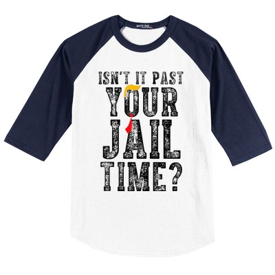 IsnT It Past Your Jail Time Funny Sarcastic Quote Baseball Sleeve Shirt