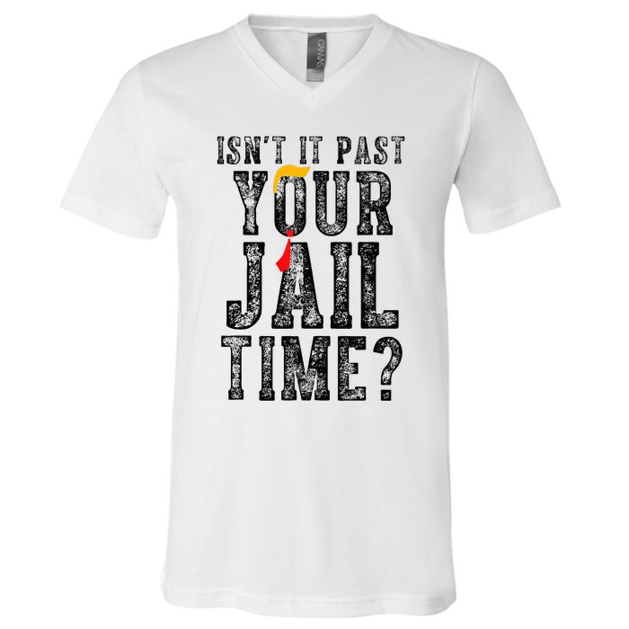 IsnT It Past Your Jail Time Funny Sarcastic Quote V-Neck T-Shirt