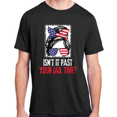 IsnT It Past Your Jail Time? Funny Sarcastic Quote Adult ChromaSoft Performance T-Shirt