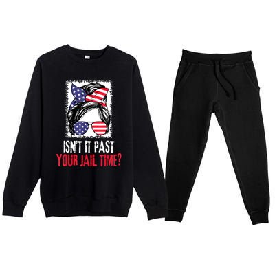 IsnT It Past Your Jail Time? Funny Sarcastic Quote Premium Crewneck Sweatsuit Set