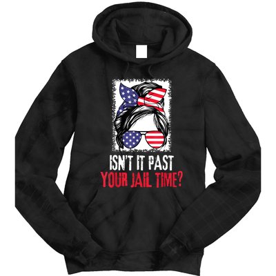 IsnT It Past Your Jail Time? Funny Sarcastic Quote Tie Dye Hoodie