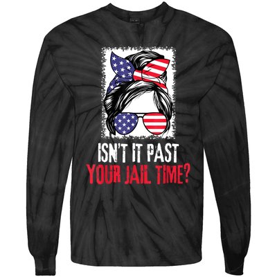 IsnT It Past Your Jail Time? Funny Sarcastic Quote Tie-Dye Long Sleeve Shirt