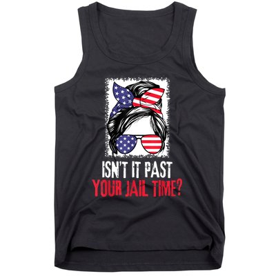 IsnT It Past Your Jail Time? Funny Sarcastic Quote Tank Top