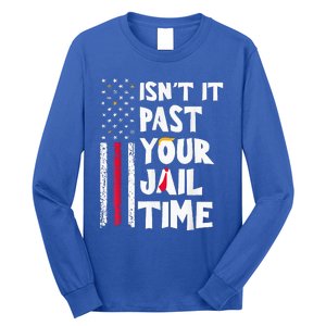 IsnT It Past Your Jail Time Long Sleeve Shirt