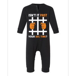 IsnT It Past Your Jail Time Quote IsnT It Past Your Jail Time Infant Fleece One Piece