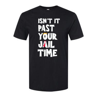 IsnT It Past Your Jail Time Funny Softstyle® CVC T-Shirt