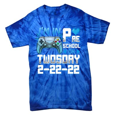 Im In PreSchool On Twosday Tuesday 22222 Video Games Meaningful Gift Tie-Dye T-Shirt