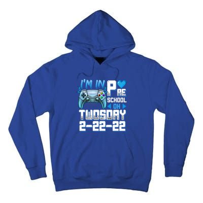 Im In PreSchool On Twosday Tuesday 22222 Video Games Meaningful Gift Tall Hoodie