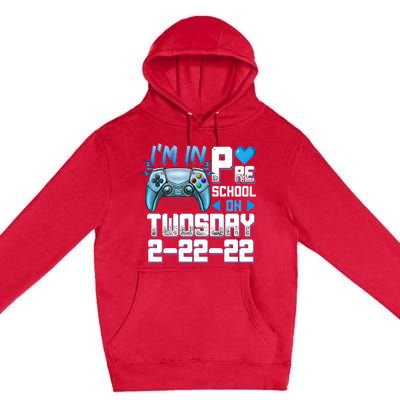 Im In PreSchool On Twosday Tuesday 22222 Video Games Meaningful Gift Premium Pullover Hoodie