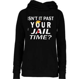 IsnT It Past Your Jail Time Funny Sarcastic Womens Funnel Neck Pullover Hood